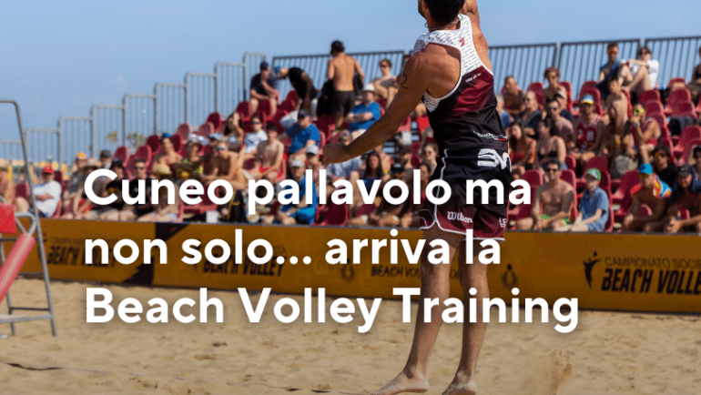 Cuneo pallavolo ma non solo… arriva la Beach Volley Training