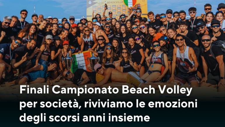 Finali Campionato Beach Volley per società: riviviamo le emozioni degli scorsi anni insieme