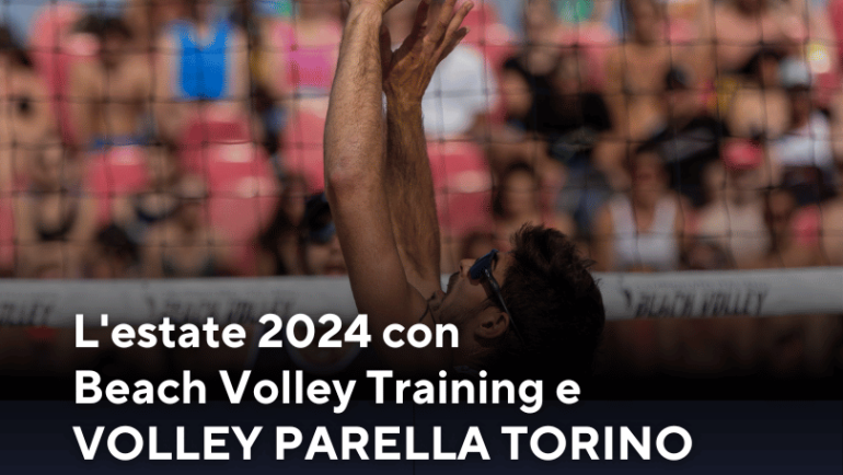 L’estate 2024 con Beach Volley Training e VOLLEY PARELLA TORINO