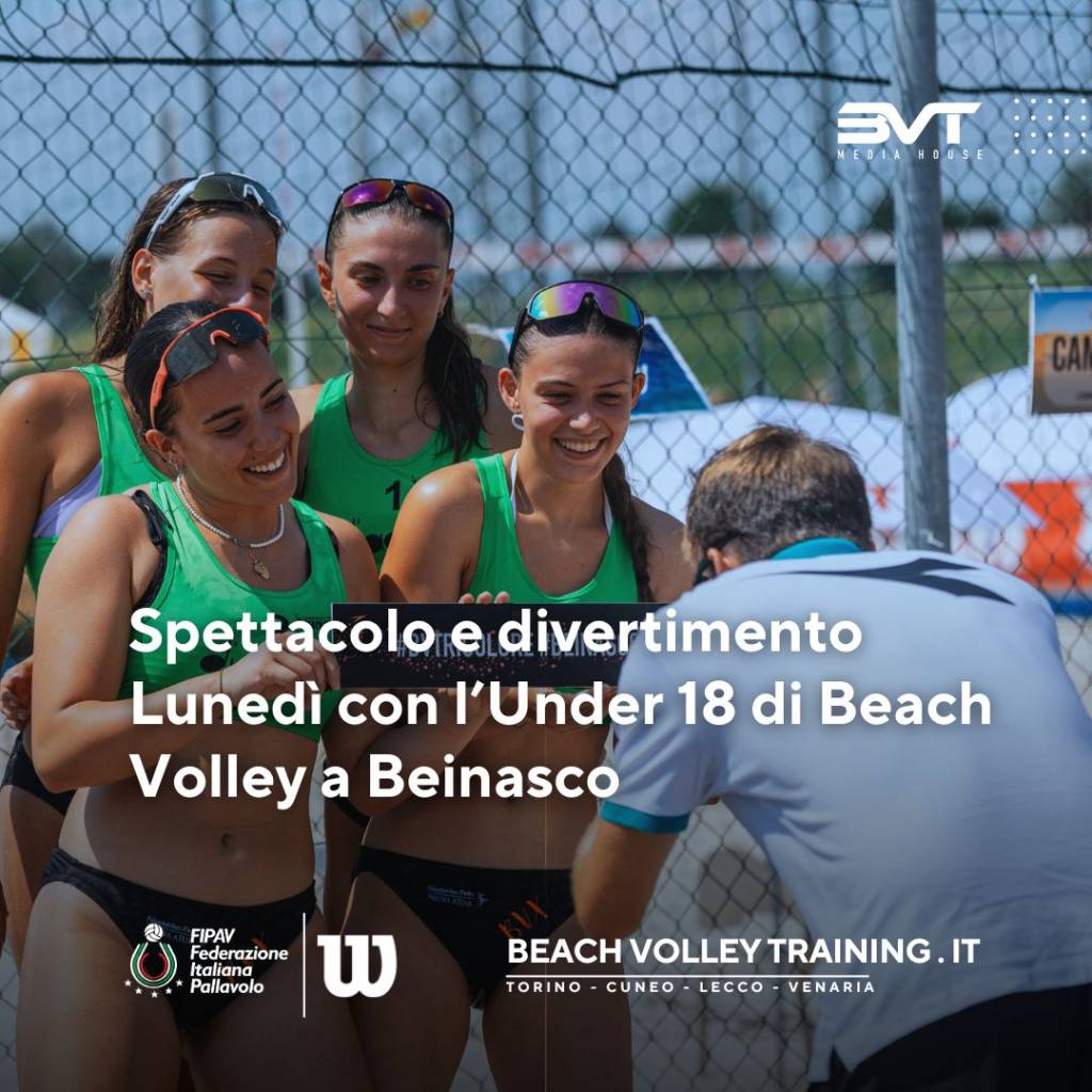 Spettacolo e Divertimento Lunedì con l'Under 18 di Beach Volley a Beinasco