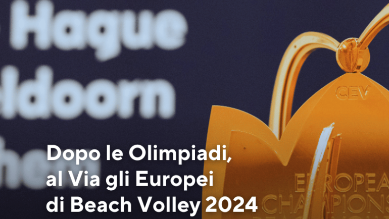 Dopo le Olimpiadi, Al Via gli Europei di Beach Volley 2024