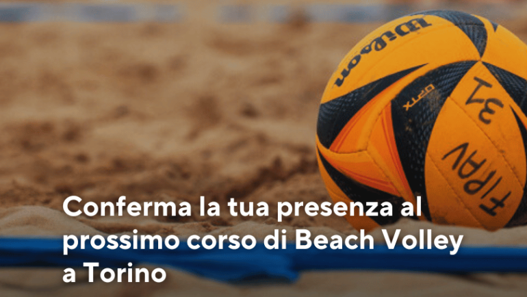 Conferma la tua presenza al prossimo corso di Beach Volley a Torino